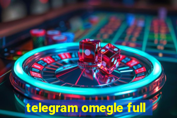 telegram omegle full